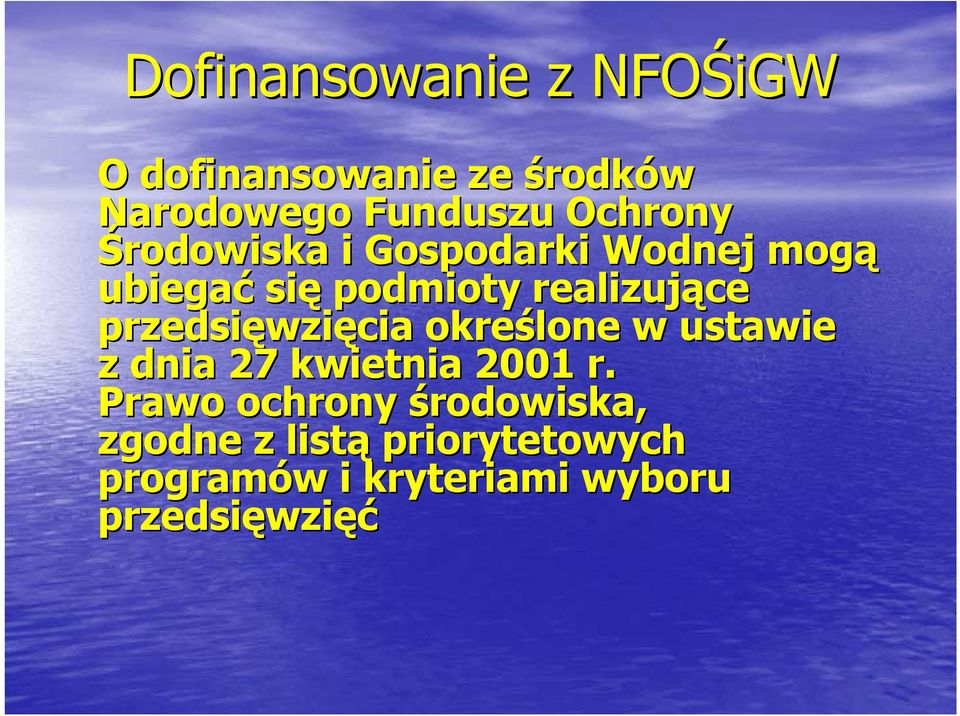 wzięcia określone w ustawie z dnia 27 kwietnia 2001 r.