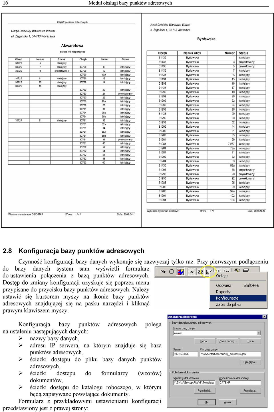 Dostęp do zmiany konfiguracji uzyskuje się poprzez menu przypisane do przycisku bazy punktów adresowych.