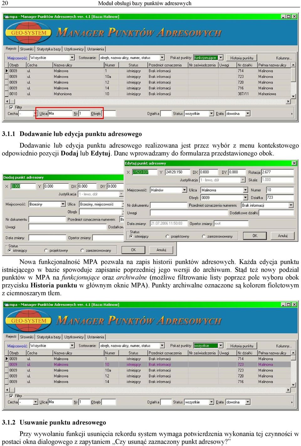 Dane wprowadzamy do formularza przedstawionego obok. Nowa funkcjonalność MPA pozwala na zapis historii punktów adresowych.