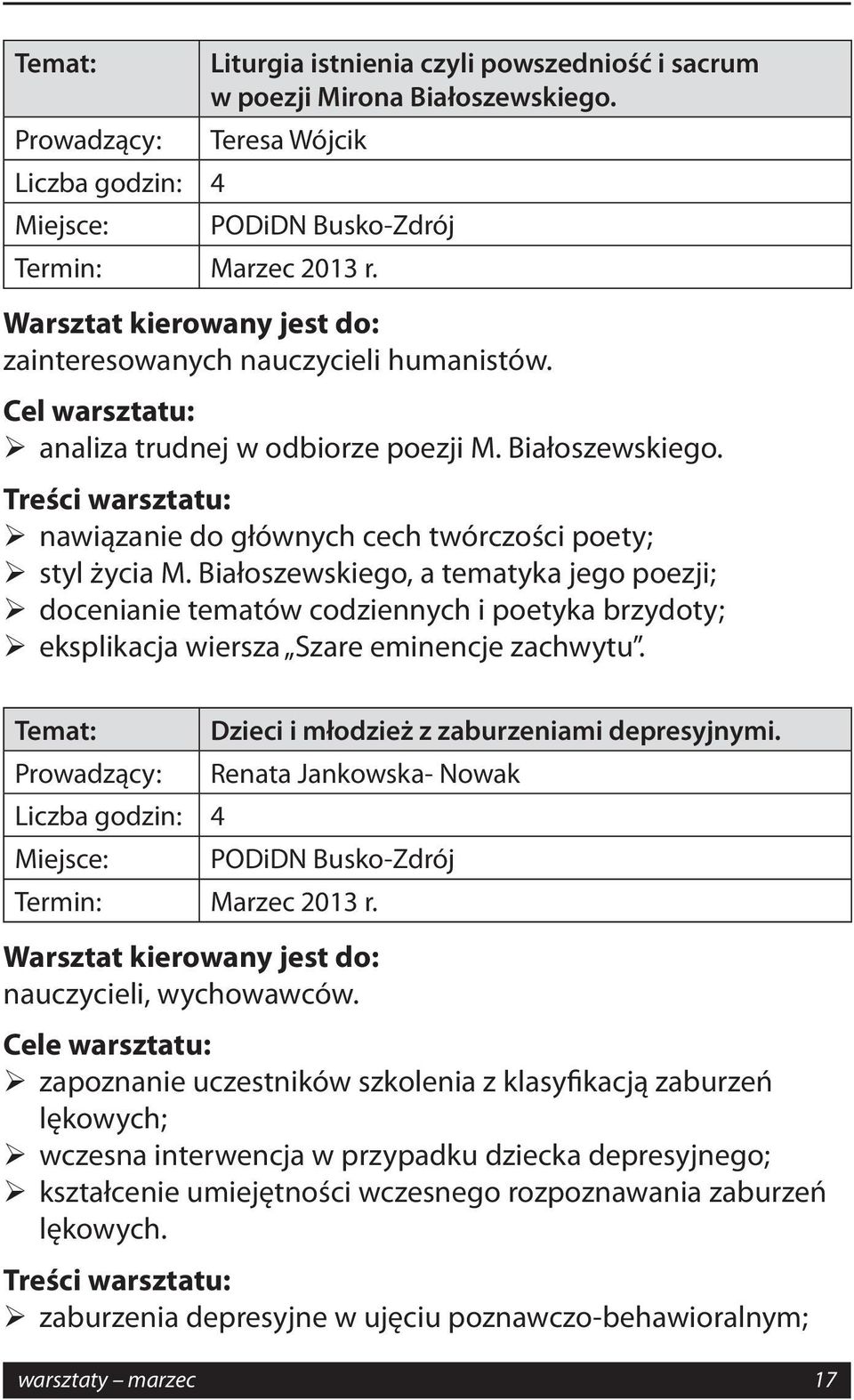 Białoszewskiego, a tematyka jego poezji; docenianie tematów codziennych i poetyka brzydoty; eksplikacja wiersza Szare eminencje zachwytu. Temat: Dzieci i młodzież z zaburzeniami depresyjnymi.