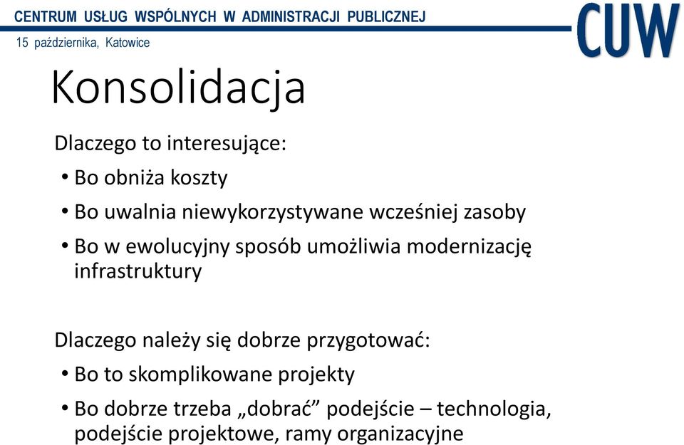 modernizację infrastruktury Dlaczego należy się dobrze przygotować: Bo to