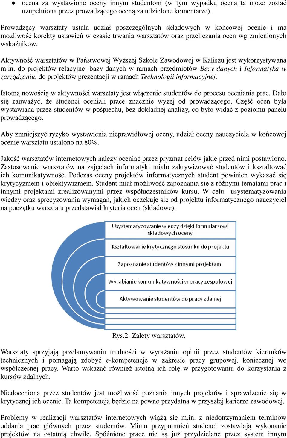 Aktywność warsztatów w Państwowej Wyższej Szkole Zawodowej w Kaliszu jest wykorzystywana m.in.