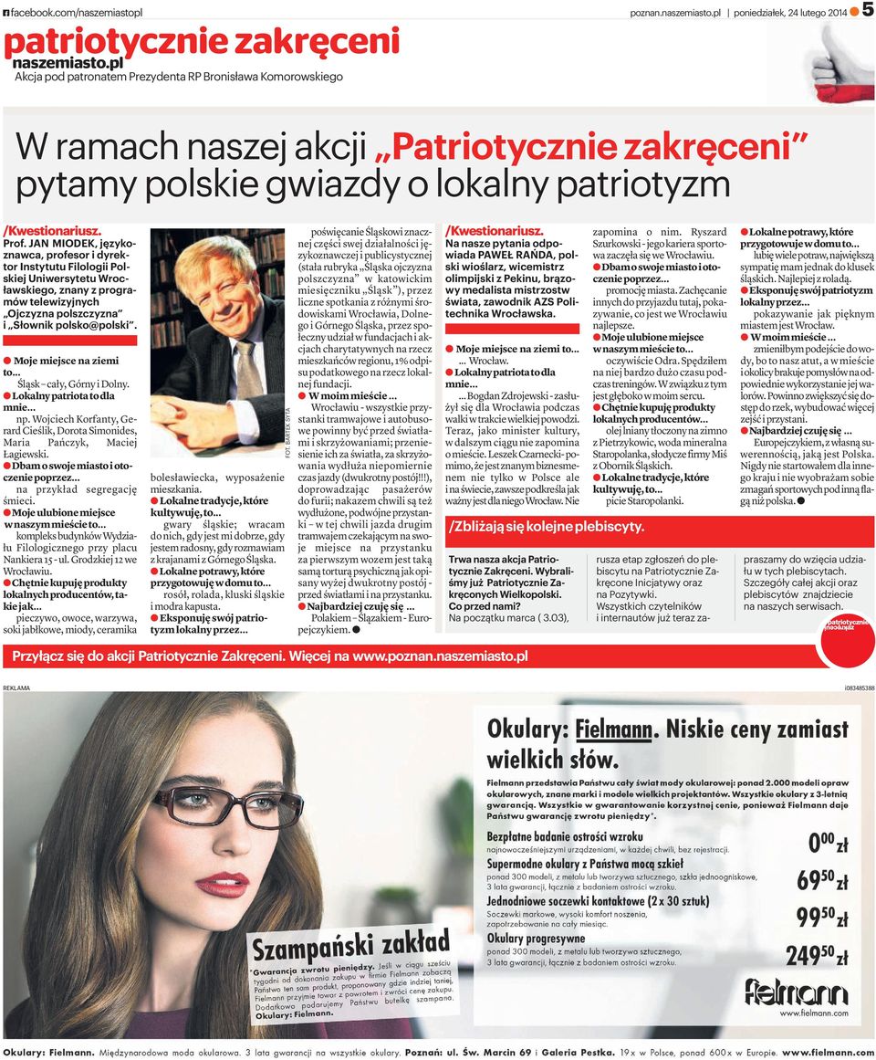 a Mojemiejscenaziemi to... Śląsk cały,górnyidolny. a Lokalnypatriotatodla mnie np.wojciechkorfanty,gerard Cieślik, Dorota Simonides, Maria Pańczyk, Maciej Łagiewski.