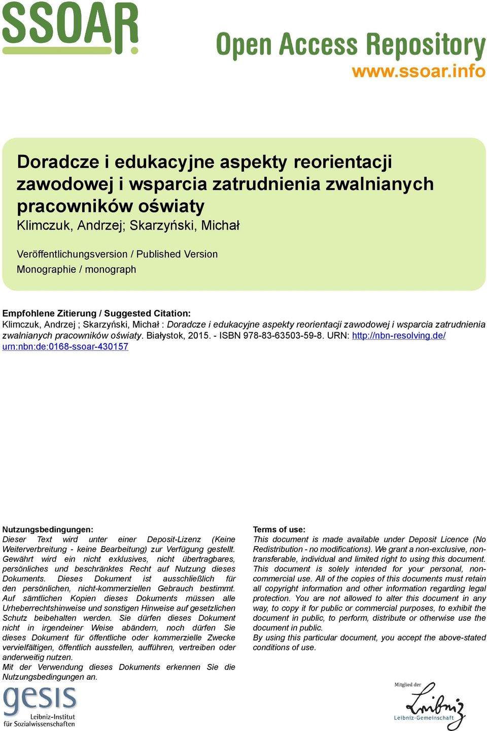 Monographie / monograph Empfohlene Zitierung / Suggested Citation: Klimczuk, Andrzej ; Skarzyński, Michał : Doradcze i edukacyjne aspekty reorientacji zawodowej i wsparcia zatrudnienia zwalnianych