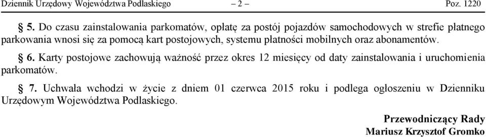 postojowych, systemu płatności mobilnych oraz abonamentów. 6.