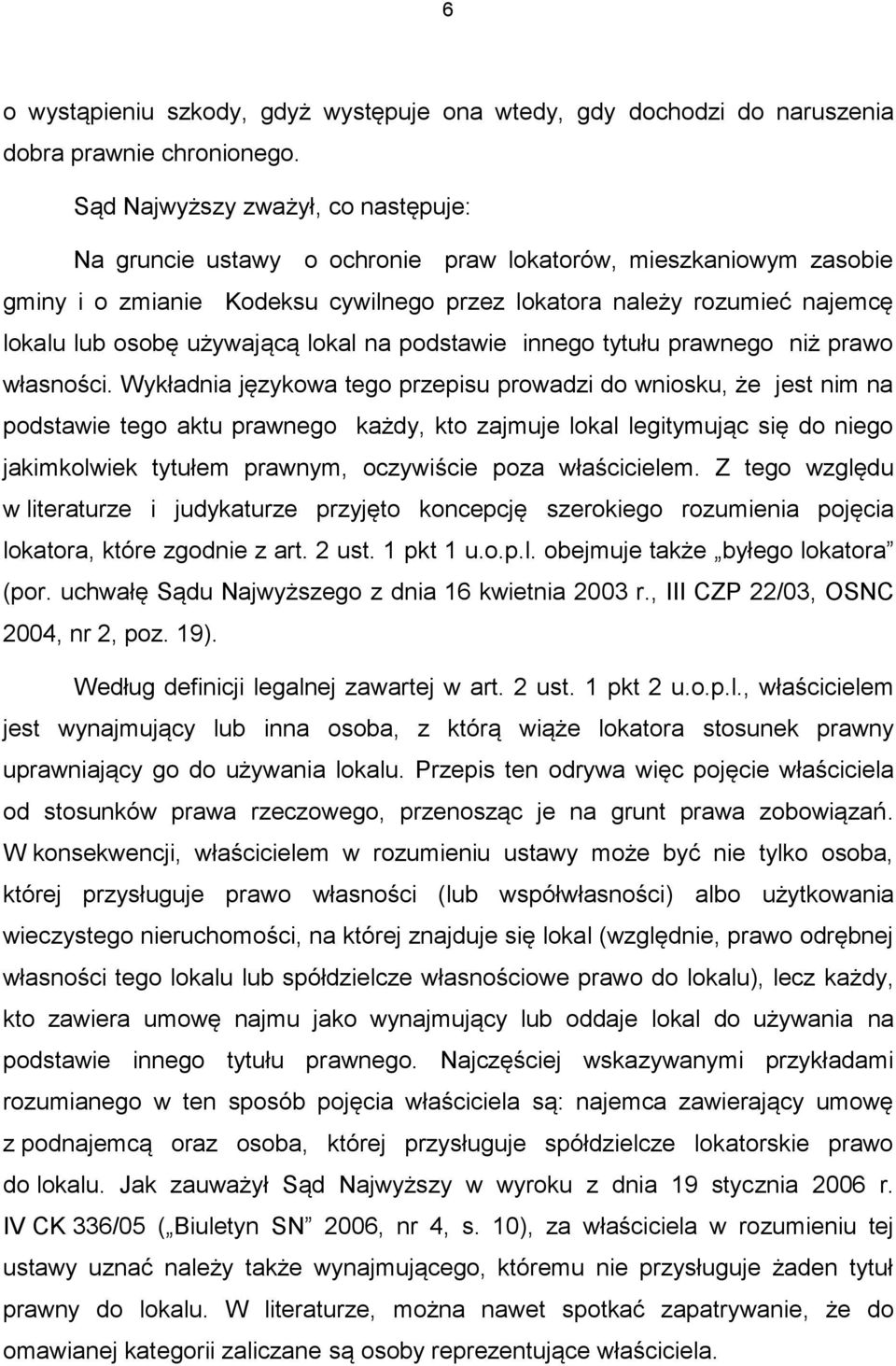 używającą lokal na podstawie innego tytułu prawnego niż prawo własności.