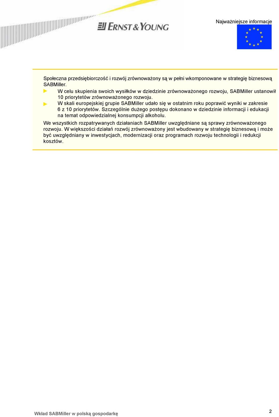 W skali europejskiej grupie SABMiller udało się w ostatnim roku poprawić wyniki w zakresie 6 z 10 priorytetów.