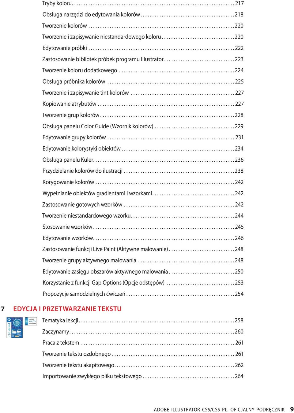 ............................................................. 222 Zastosowanie bibliotek próbek programu Illustrator.............................. 223 Tworzenie koloru dodatkowego.