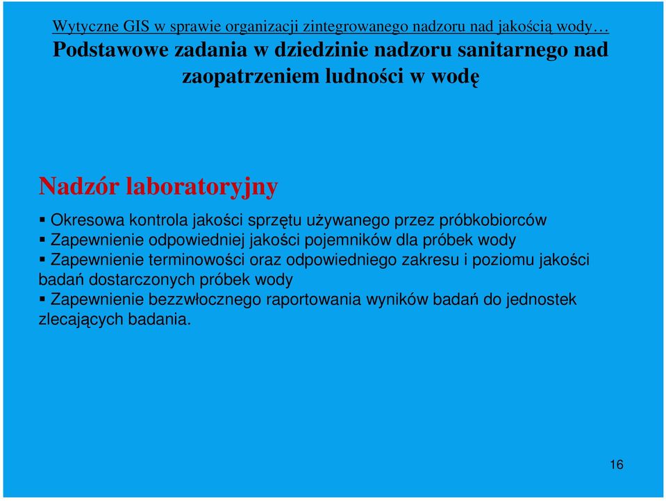 próbkobiorców Zapewnienie odpowiedniej jakości pojemników dla próbek wody Zapewnienie terminowości oraz odpowiedniego