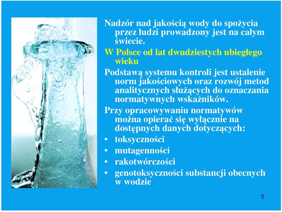 rozwój metod analitycznych słuŝących do oznaczania normatywnych wskaźników.