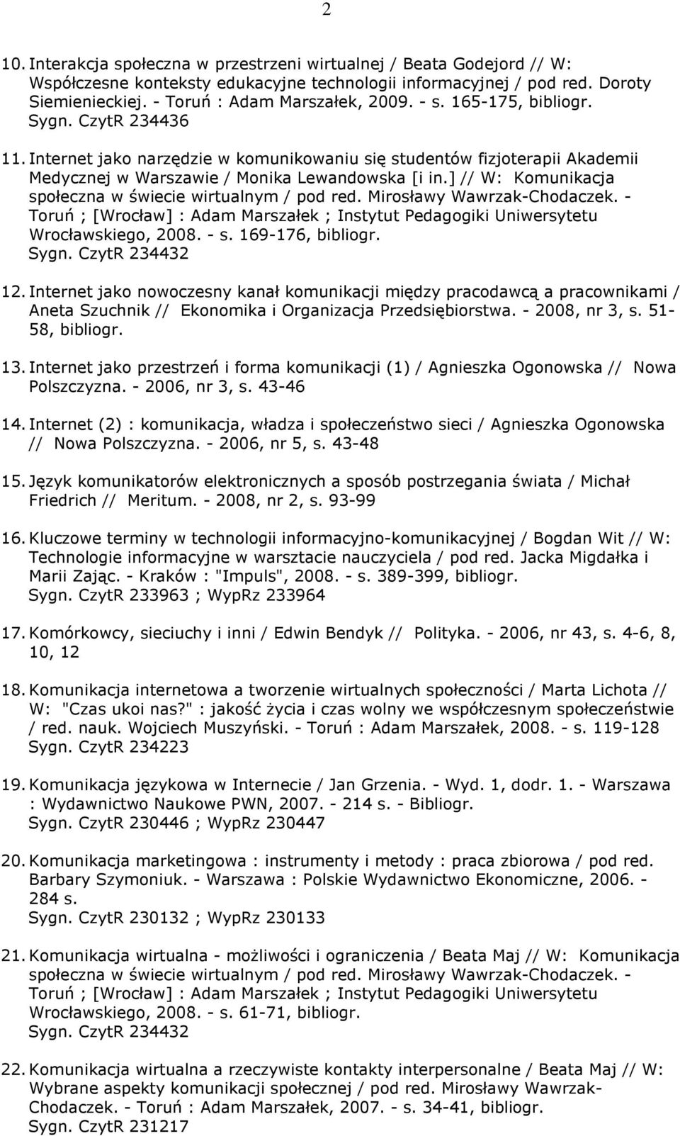 ] // W: Komunikacja Wrocławskiego, 2008. - s. 169-176, bibliogr. 12.
