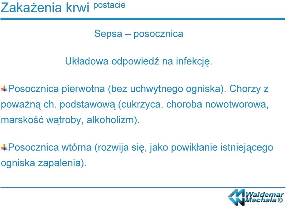 podstawową (cukrzyca, choroba nowotworowa, marskość wątroby, alkoholizm).