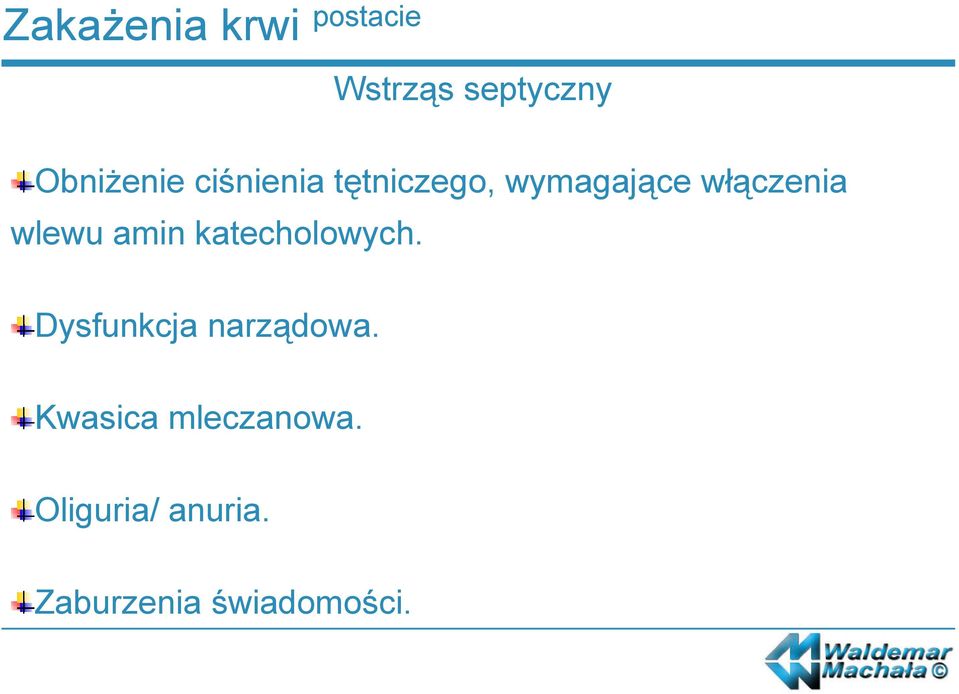 włączenia wlewu amin katecholowych.