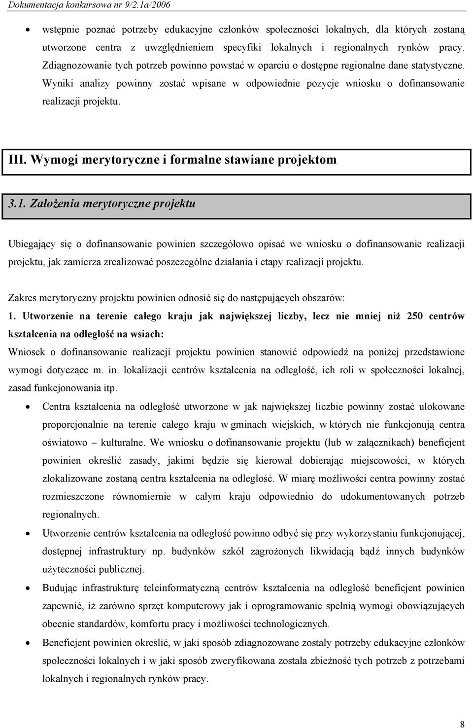 III. Wymogi merytoryczne i formalne stawiane projektom 3.1.