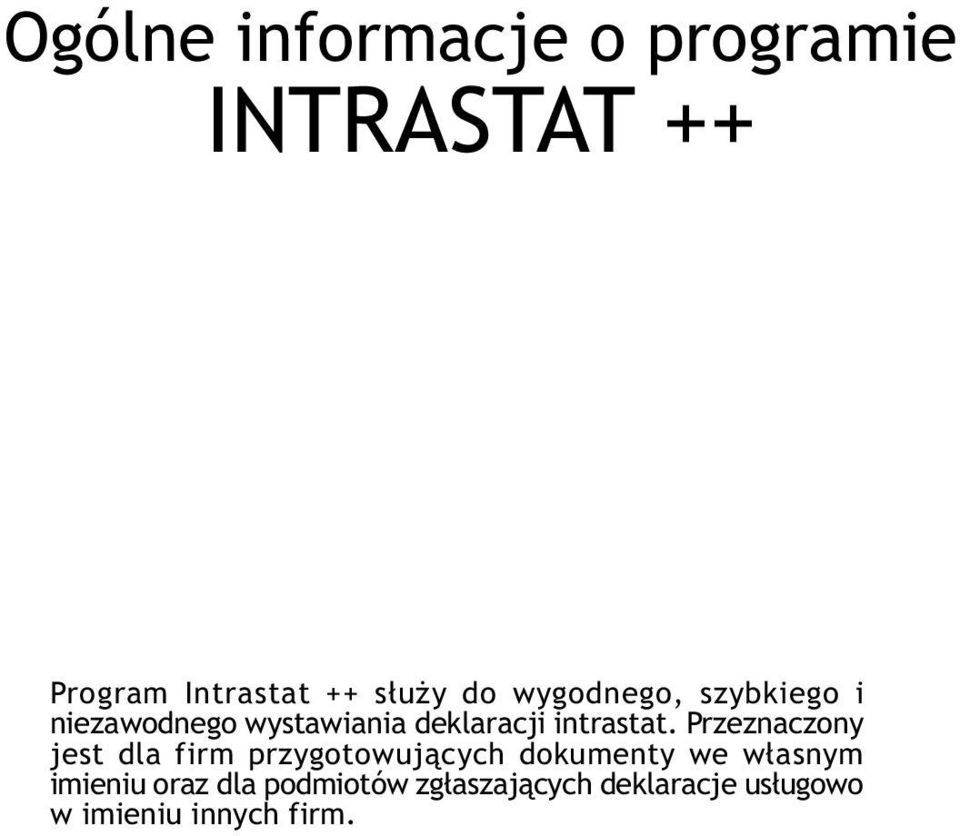 Przeznaczony jest dla firm przygotowuj¹cych dokumenty we w³asnym imieniu