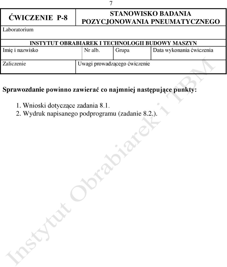 Grupa Data wykonania ćwiczenia Zaliczenie Uwagi prowadzącego ćwiczenie Sprawozdanie powinno