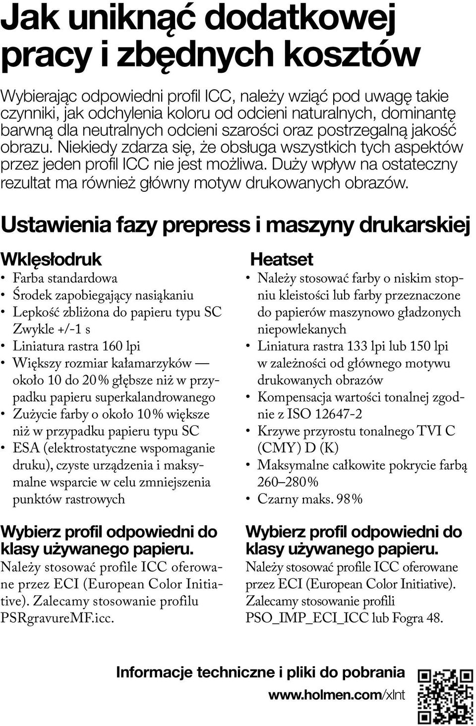 Duży wpływ na ostateczny rezultat ma również główny motyw drukowanych obrazów.