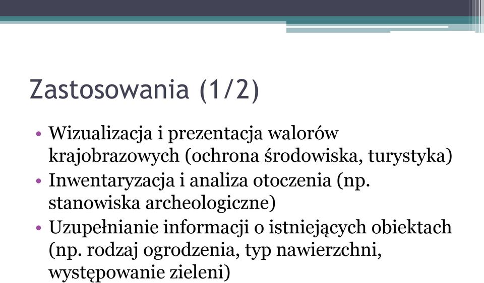 (np. stanowiska archeologiczne) Uzupełnianie informacji o