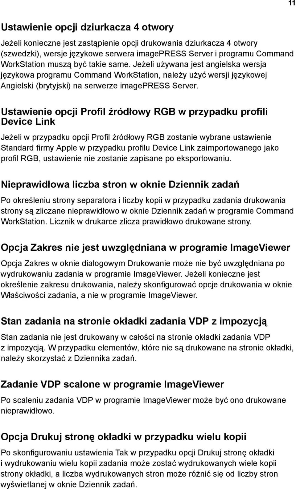 Ustawienie opcji Profil źródłowy RGB w przypadku profili Device Link Jeżeli w przypadku opcji Profil źródłowy RGB zostanie wybrane ustawienie Standard firmy Apple w przypadku profilu Device Link