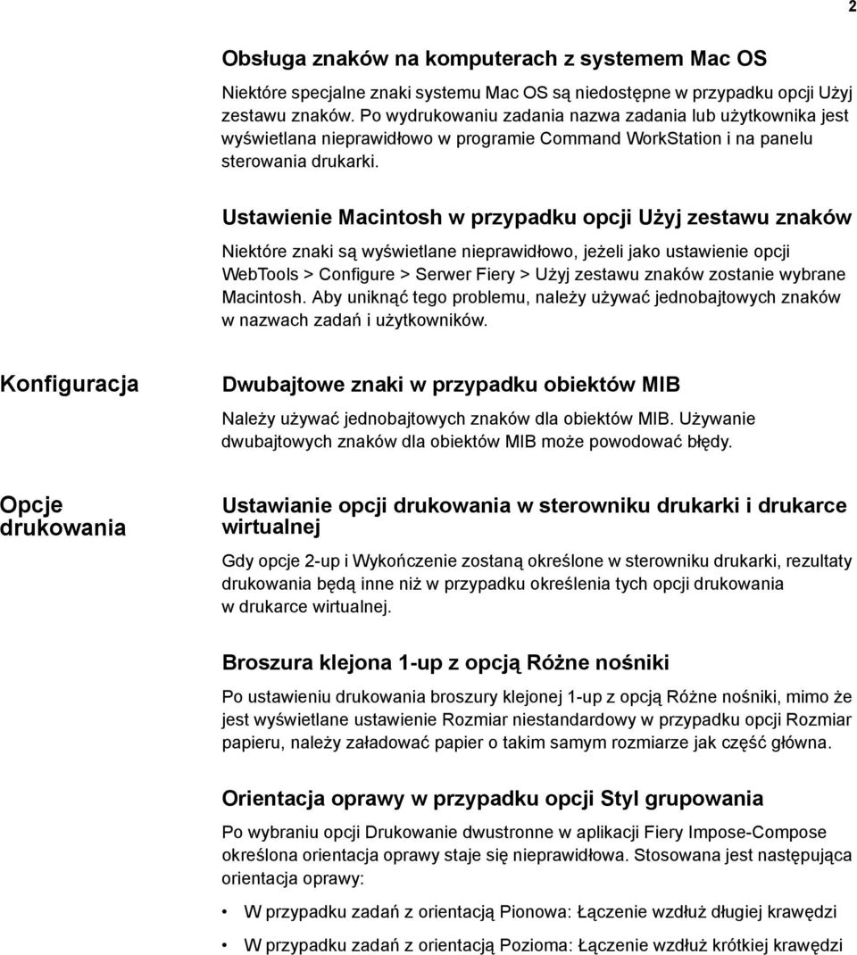 Ustawienie Macintosh w przypadku opcji Użyj zestawu znaków Niektóre znaki są wyświetlane nieprawidłowo, jeżeli jako ustawienie opcji WebTools > Configure > Serwer Fiery > Użyj zestawu znaków zostanie