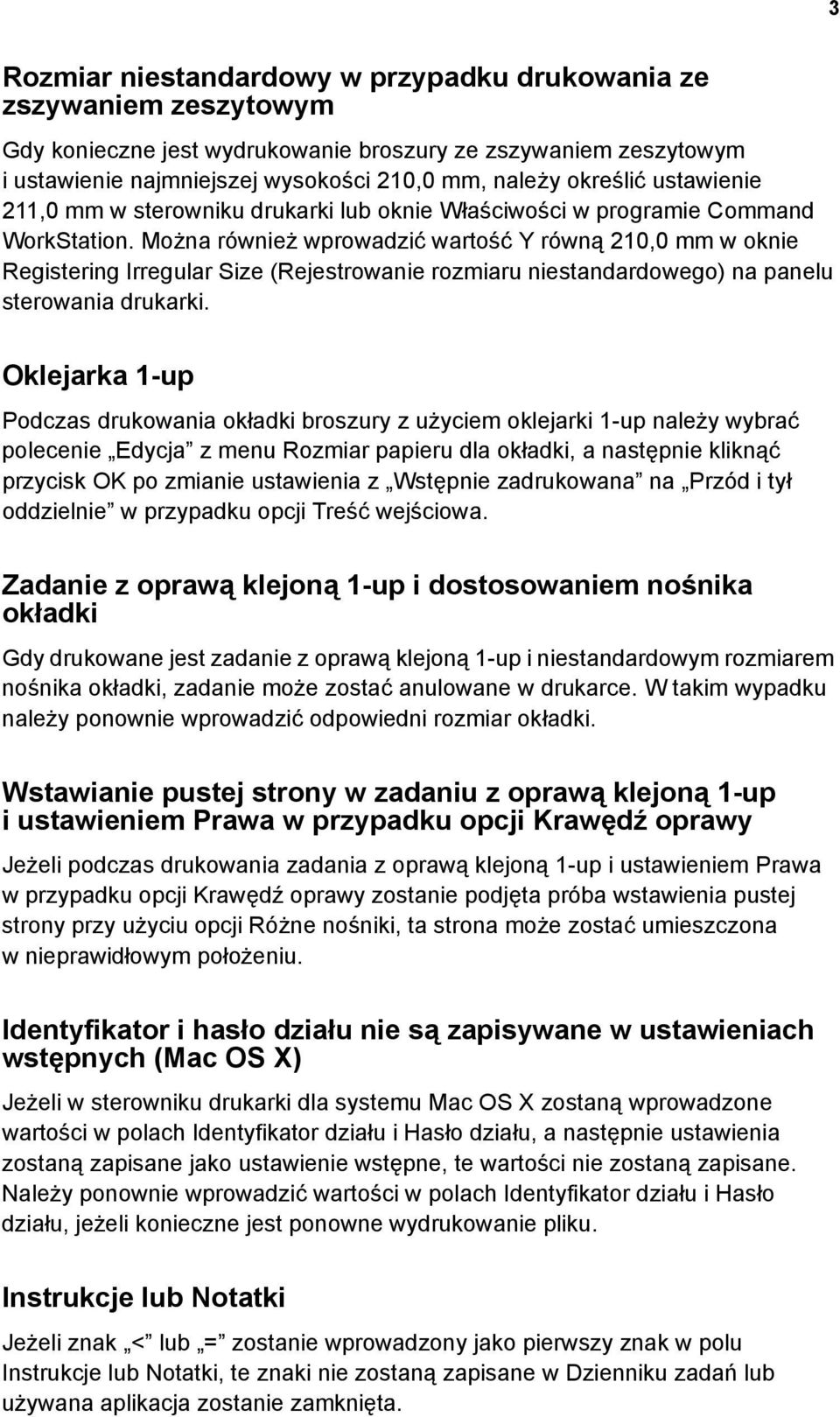 Można również wprowadzić wartość Y równą 210,0 mm w oknie Registering Irregular Size (Rejestrowanie rozmiaru niestandardowego) na panelu sterowania drukarki.