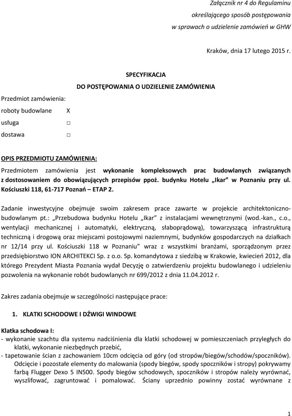 budowlanych związanych z dostosowaniem do obowiązujących przepisów ppoż. budynku Hotelu Ikar w Poznaniu przy ul. Kościuszki 118, 61-717 Poznań ETAP 2.