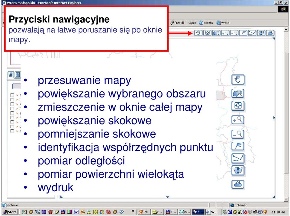 całej mapy powiększanie skokowe pomniejszanie skokowe identyfikacja