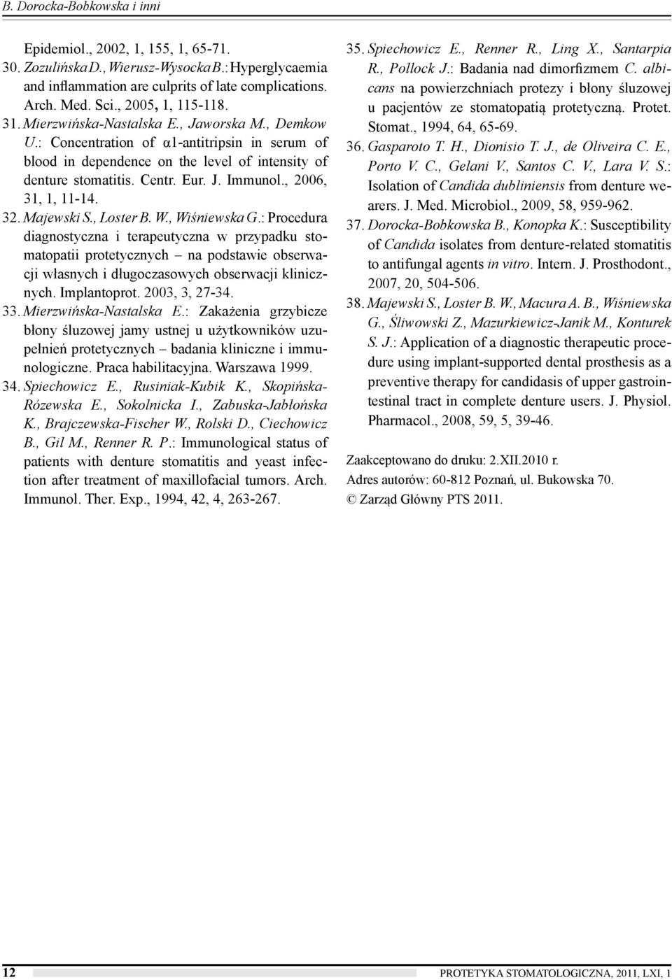 J. Immunol., 2006, 31, 1, 11-14. 32. Majewski S., Loster B. W., Wiśniewska G.