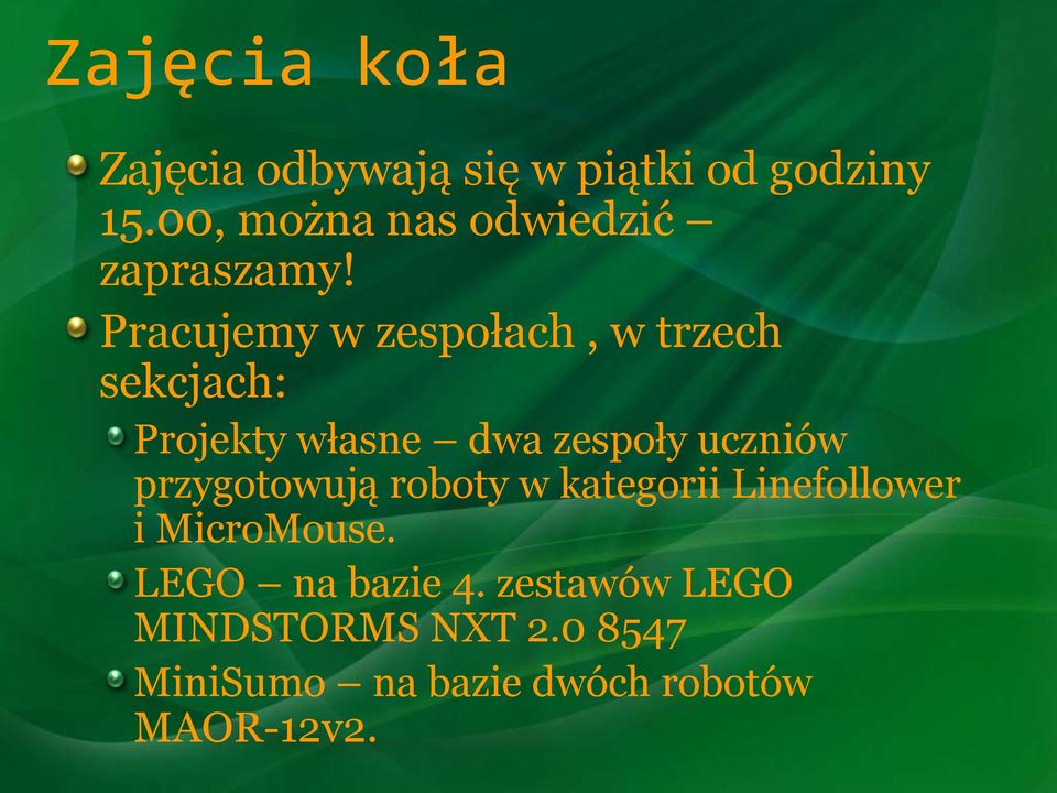 Pracujemy w zespołach, w trzech sekcjach: Projekty własne dwa zespoły uczniów