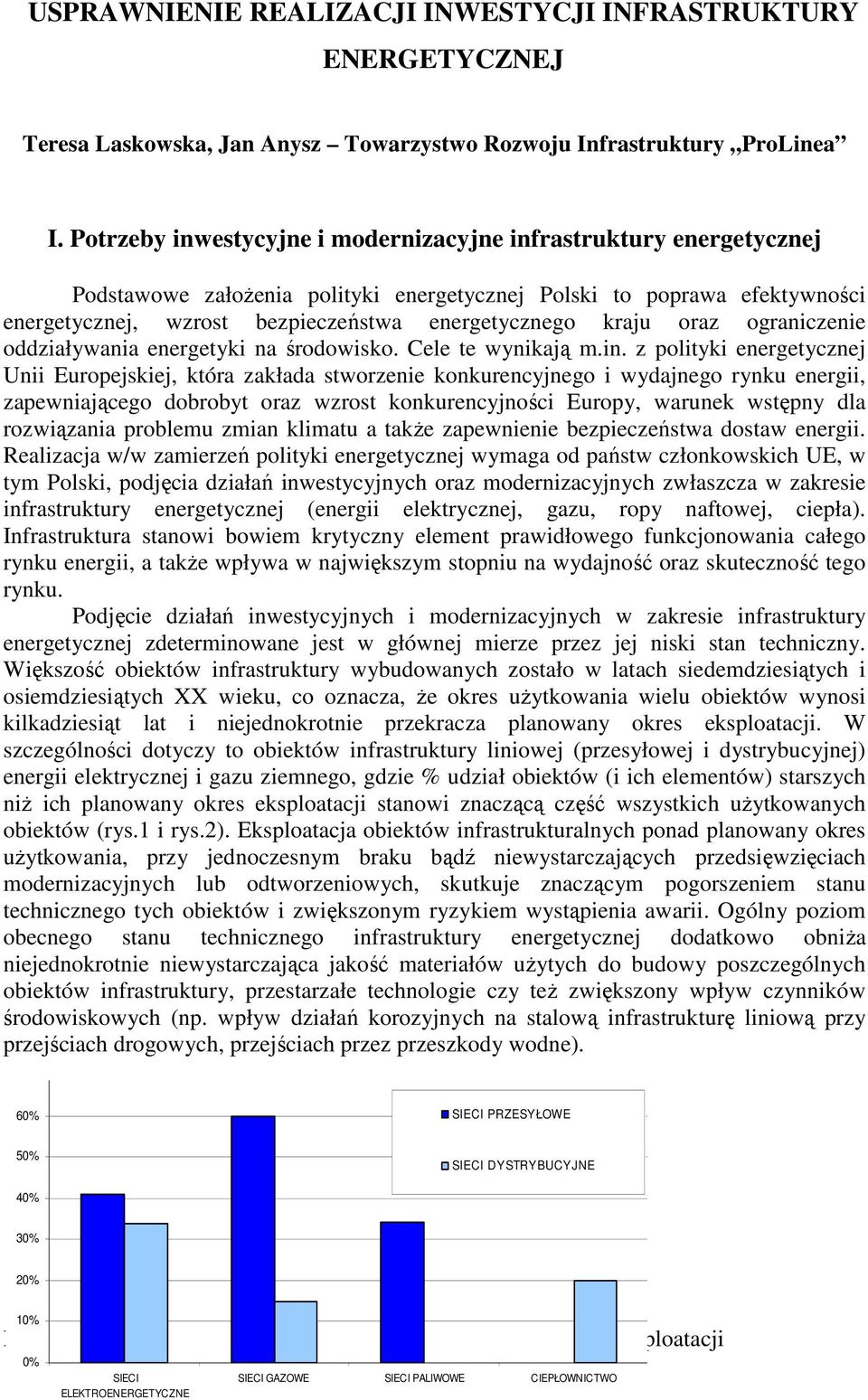 kraju oraz ograniczenie oddziaływania energetyki na środowisko. Cele te wynikają m.in.