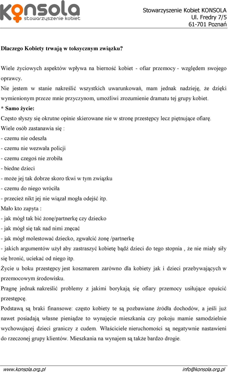 * Samo życie: Często słyszy się okrutne opinie skierowane nie w stronę przestępcy lecz piętnujące ofiarę.