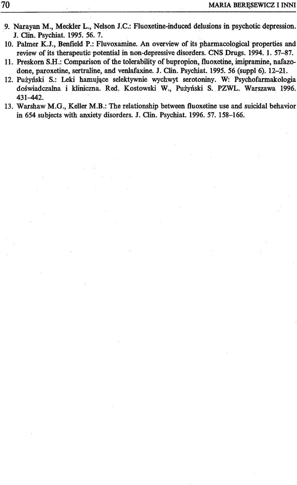 : Comparison of the tolerability of bupropion, fluoxetine, imipramine, nafazodone, paroxetine, sertraline, and venlafaxine. J. Clin. Psychiat. 1995. 56 (suppl 6). 12-21. 12. Pużyński S.