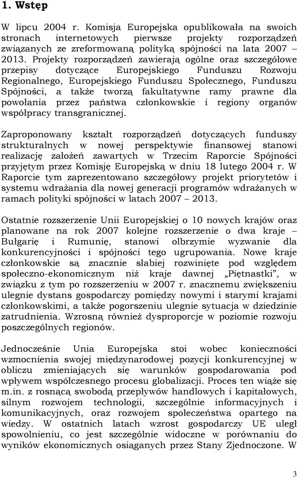 fakultatywne ramy prawne dla powołania przez państwa członkowskie i regiony organów współpracy transgranicznej.