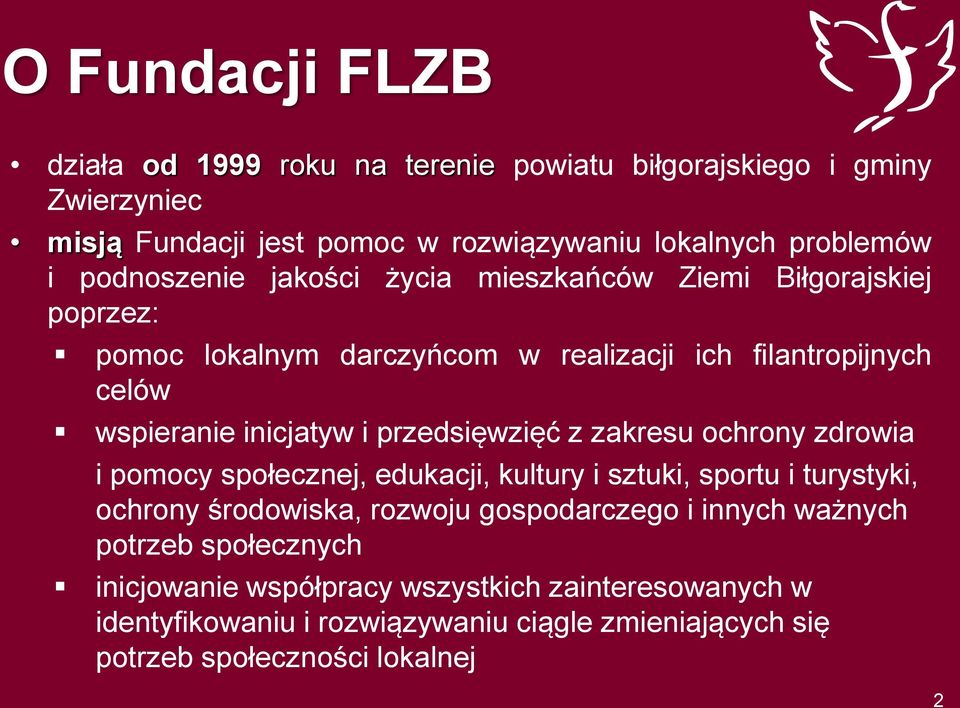 przedsięwzięć z zakresu ochrony zdrowia i pomocy społecznej, edukacji, kultury i sztuki, sportu i turystyki, ochrony środowiska, rozwoju gospodarczego i innych