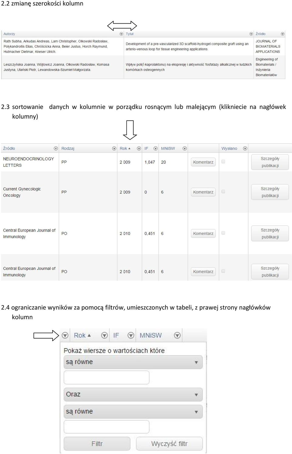 malejącym (klikniecie na nagłówek kolumny) 2.