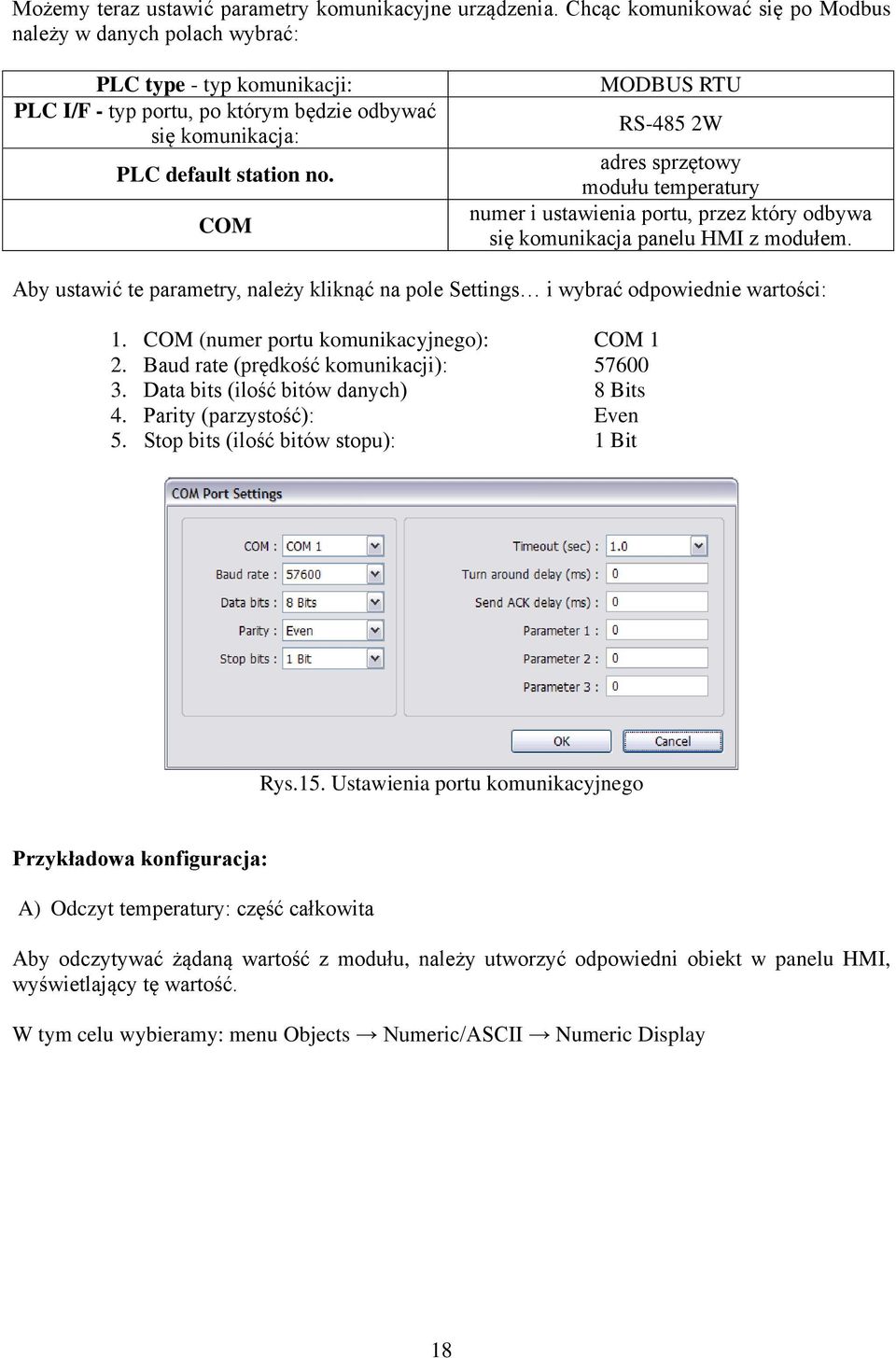 COM MODBUS RTU RS-485 2W adres sprzętowy modułu temperatury numer i ustawienia portu, przez który odbywa się komunikacja panelu HMI z modułem.