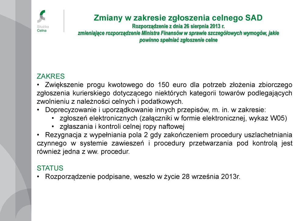 zgłoszenia kurierskiego dotyczącego niektórych kategorii towarów podlegających zwolnieniu z należności celnych i podatkowych. Doprecyzowanie i uporządkowanie inn