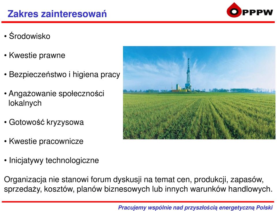 Inicjatywy technologiczne Organizacja nie stanowi forum dyskusji na temat cen,