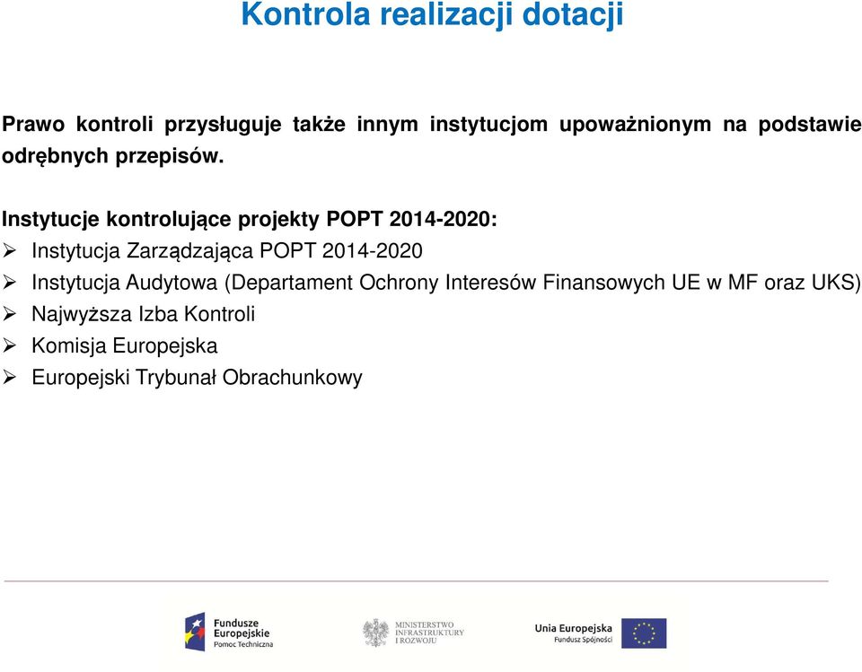 Instytucje kontrolujące projekty POPT 2014-2020: Instytucja Zarządzająca POPT 2014-2020