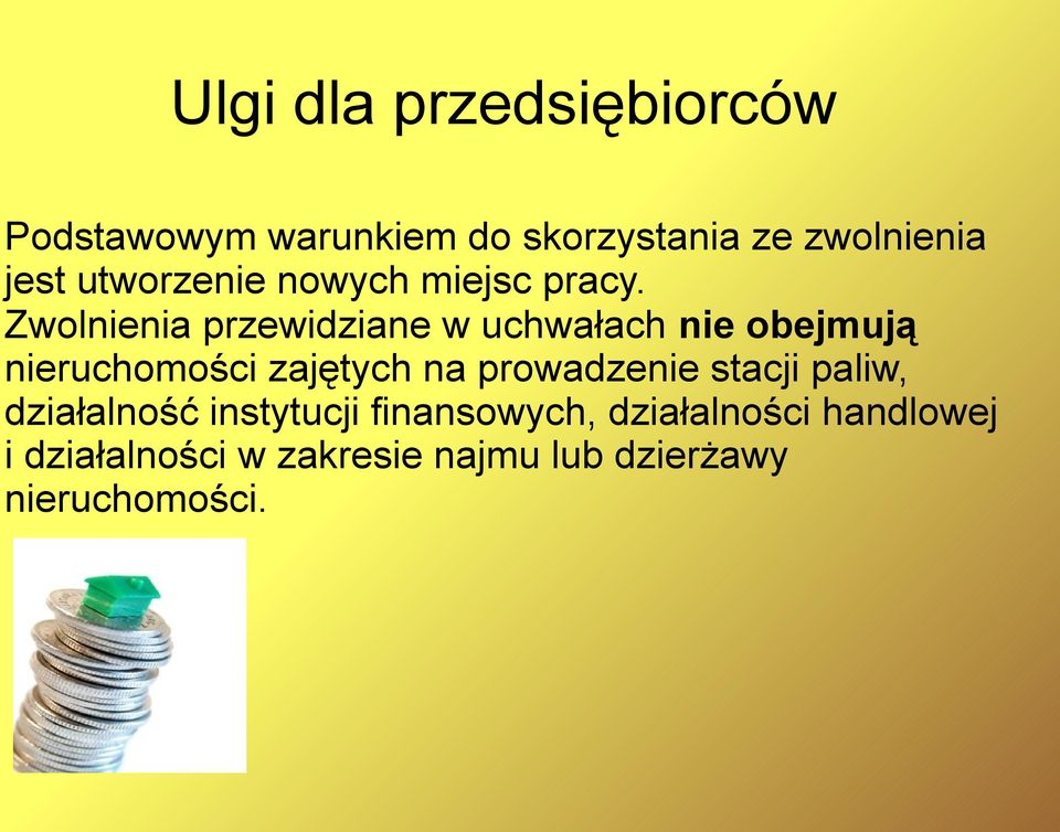 Zwolnienia przewidziane w uchwałach nie obejmują nieruchomości zajętych na