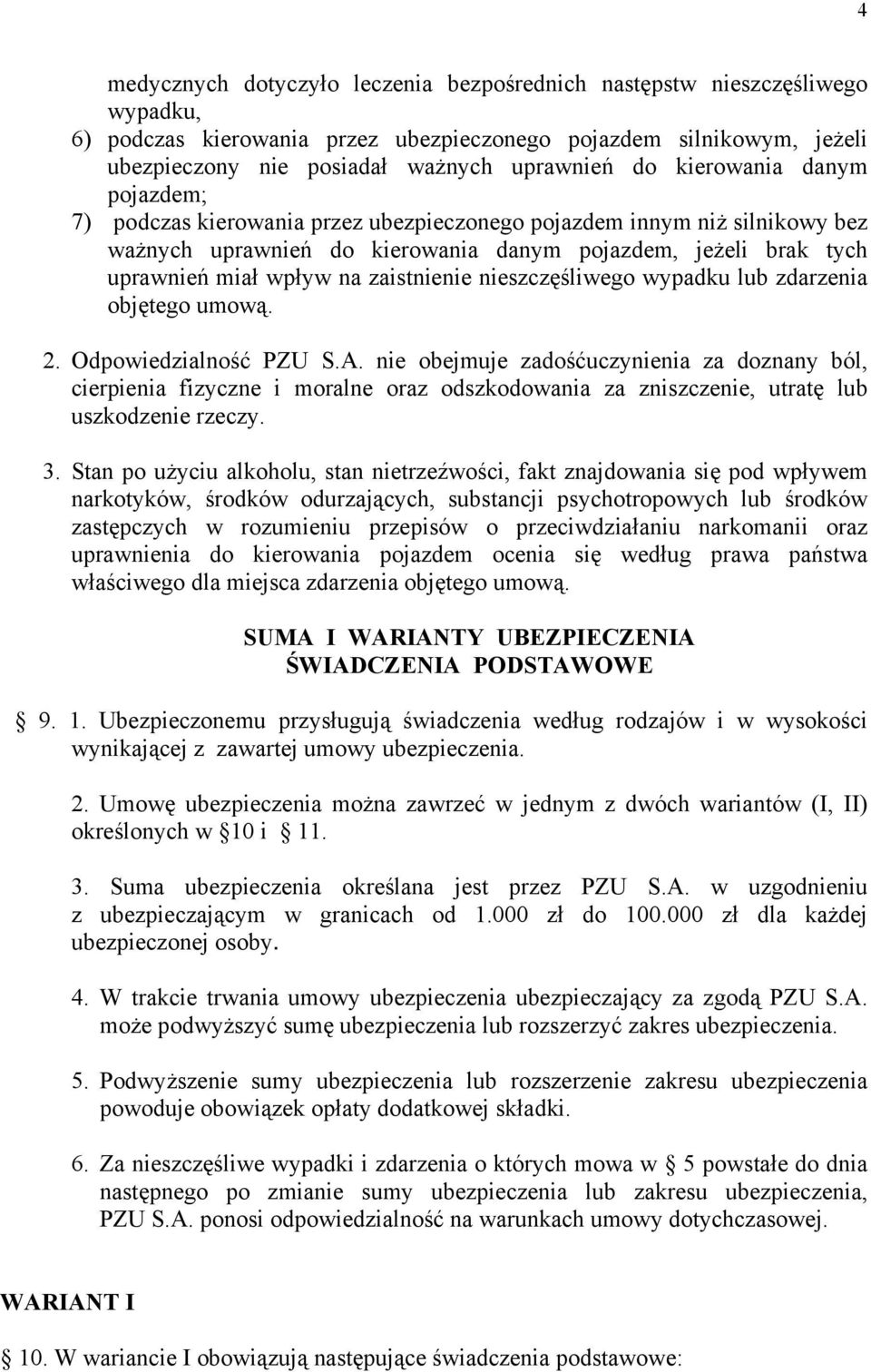 zaistnienie nieszczęśliwego wypadku lub zdarzenia objętego umową. 2. Odpowiedzialność PZU S.A.