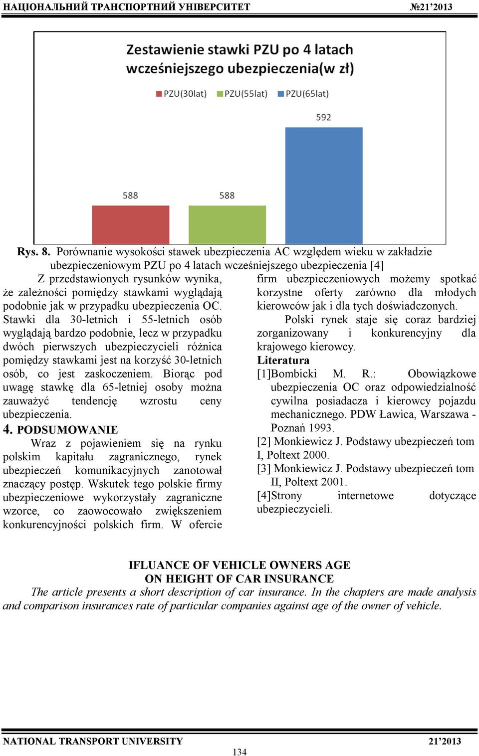 możemy spotkać że zależności pomiędzy stawkami wyglądają korzystne oferty zarówno dla młodych podobnie jak w przypadku ubezpieczenia OC.