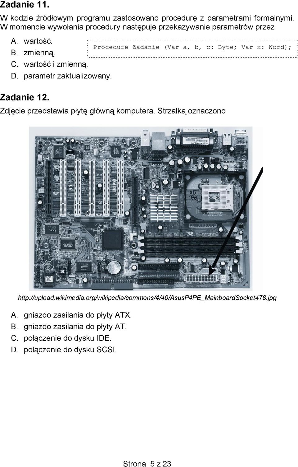 Procedure Zadanie (Var a, b, c: Byte; Var x: Word); zmienną. wartość i zmienną. parametr zaktualizowany. Zadanie 12.