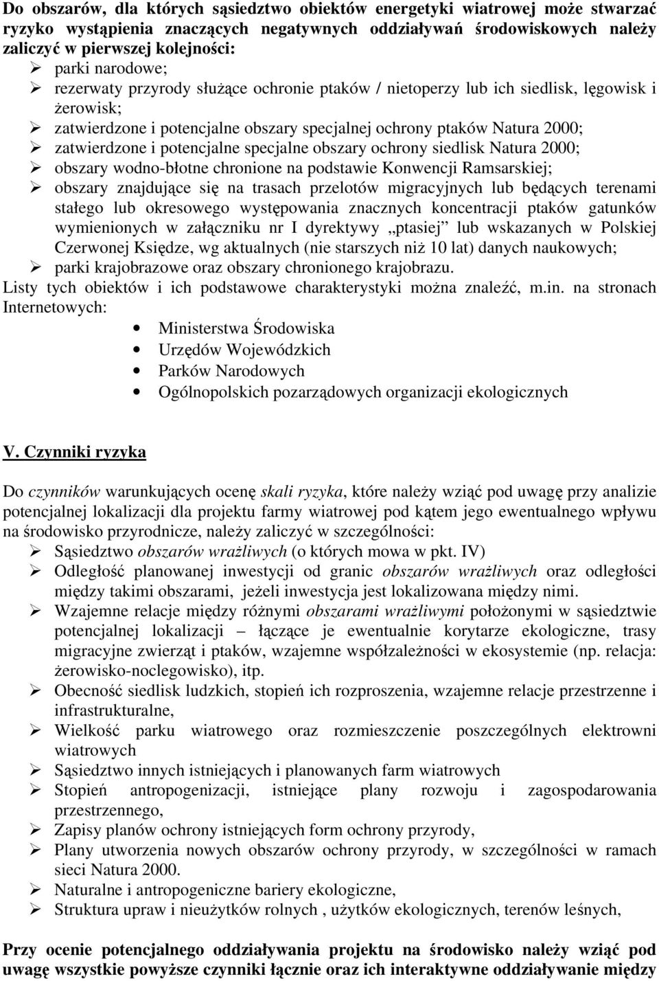 potencjalne specjalne obszary ochrony siedlisk Natura 2000; obszary wodno-błotne chronione na podstawie Konwencji Ramsarskiej; obszary znajdujące się na trasach przelotów migracyjnych lub będących