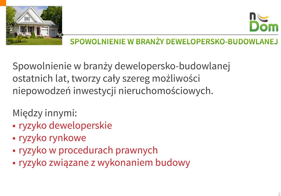 niepowodzeń inwestycji nieruchomościowych.