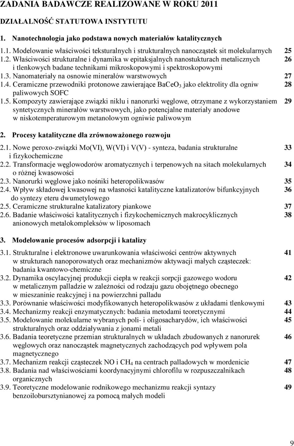 Nanomateriały na osnowie minerałów warstwowych 27 1.4. Ceramiczne przewodniki protonowe zawierające BaCeO 3 jako elektrolity dla ogniw 28 paliwowych SOFC 1.5.