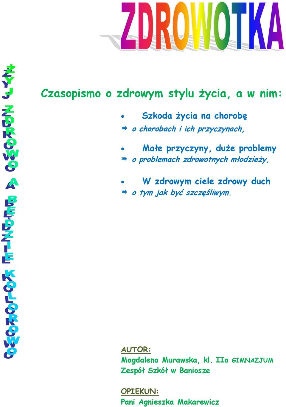 młodzieży, W zdrowym ciele zdrowy duch o tym jak być szczęśliwym.