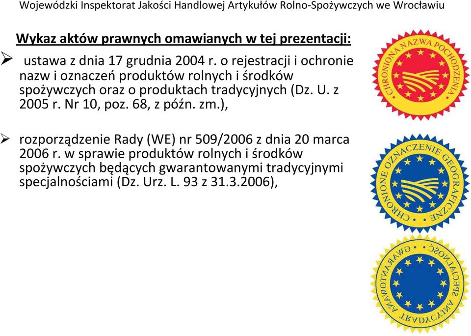 tradycyjnych (Dz. U. z 2005 r. Nr 10, poz. 68, z późn. zm.