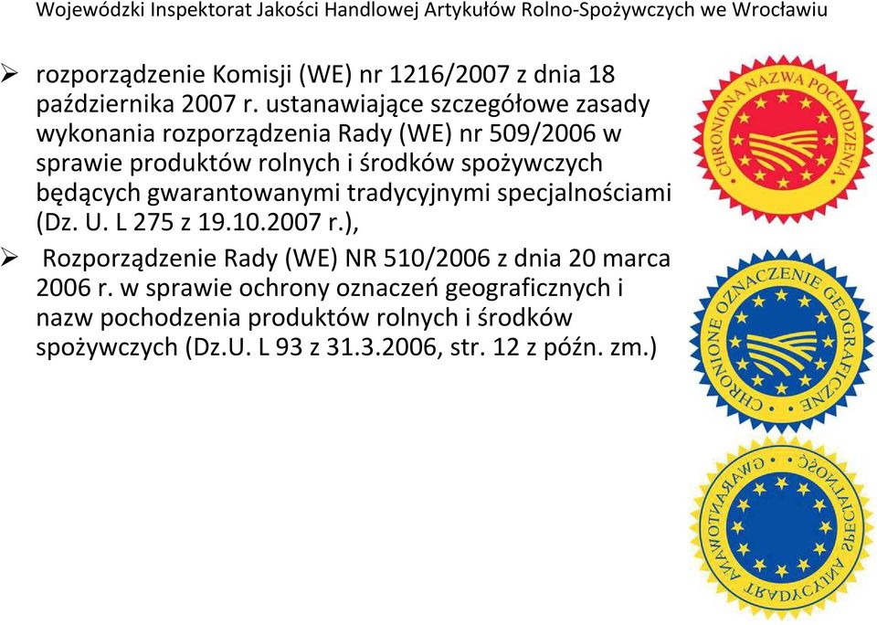 spożywczych będących gwarantowanymi tradycyjnymi specjalnościami (Dz. U. L 275 z 19.10.2007 r.