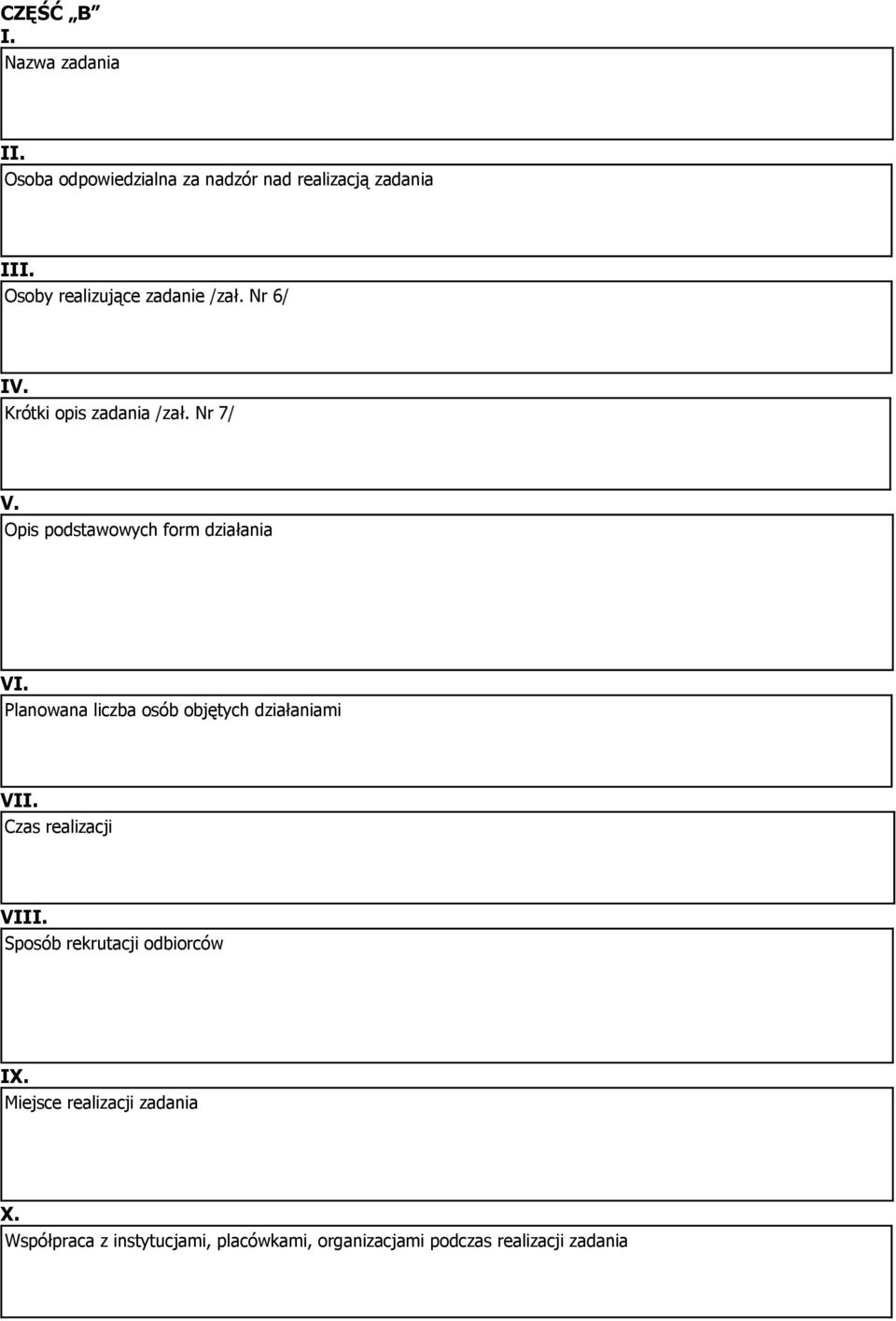 Opis podstawowych form działania VI. Planowana liczba osób objętych działaniami VII.